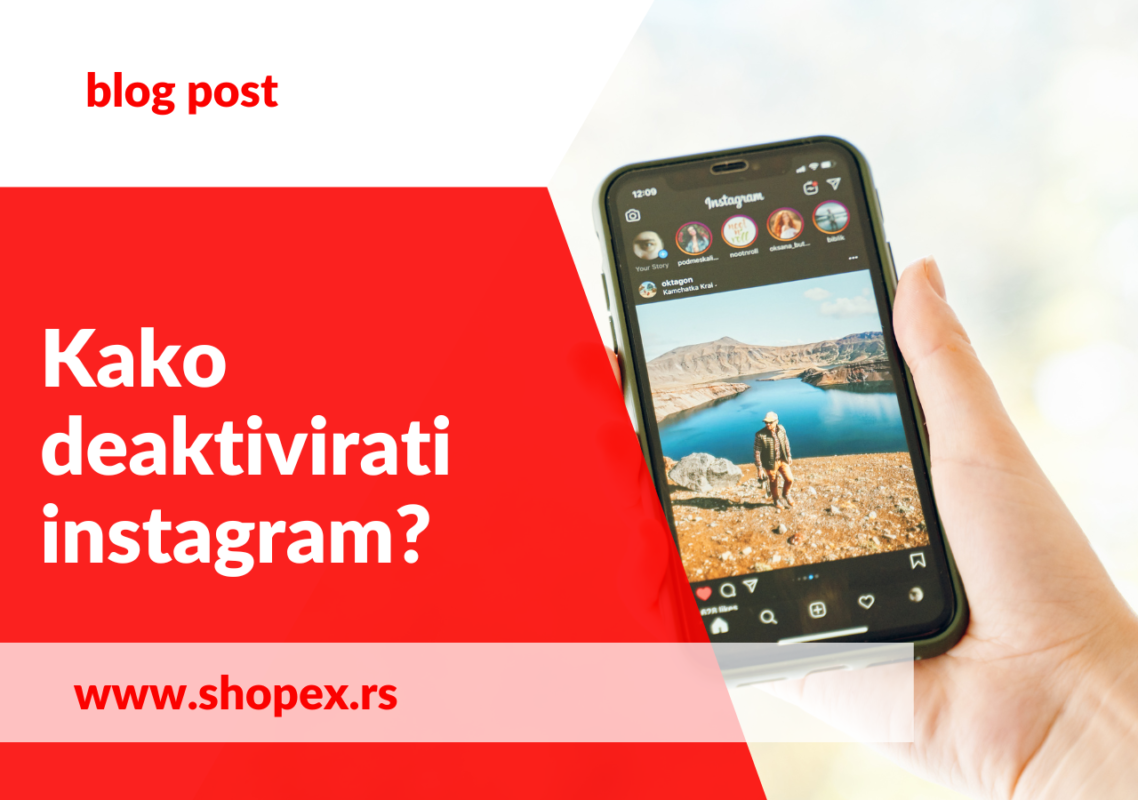 kako deaktivirati instagram shopex shopex blog post life hack srbija