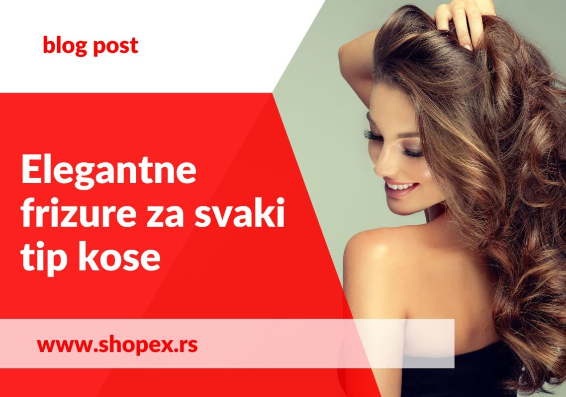 Elegantne frizure za svaki tip kose no1