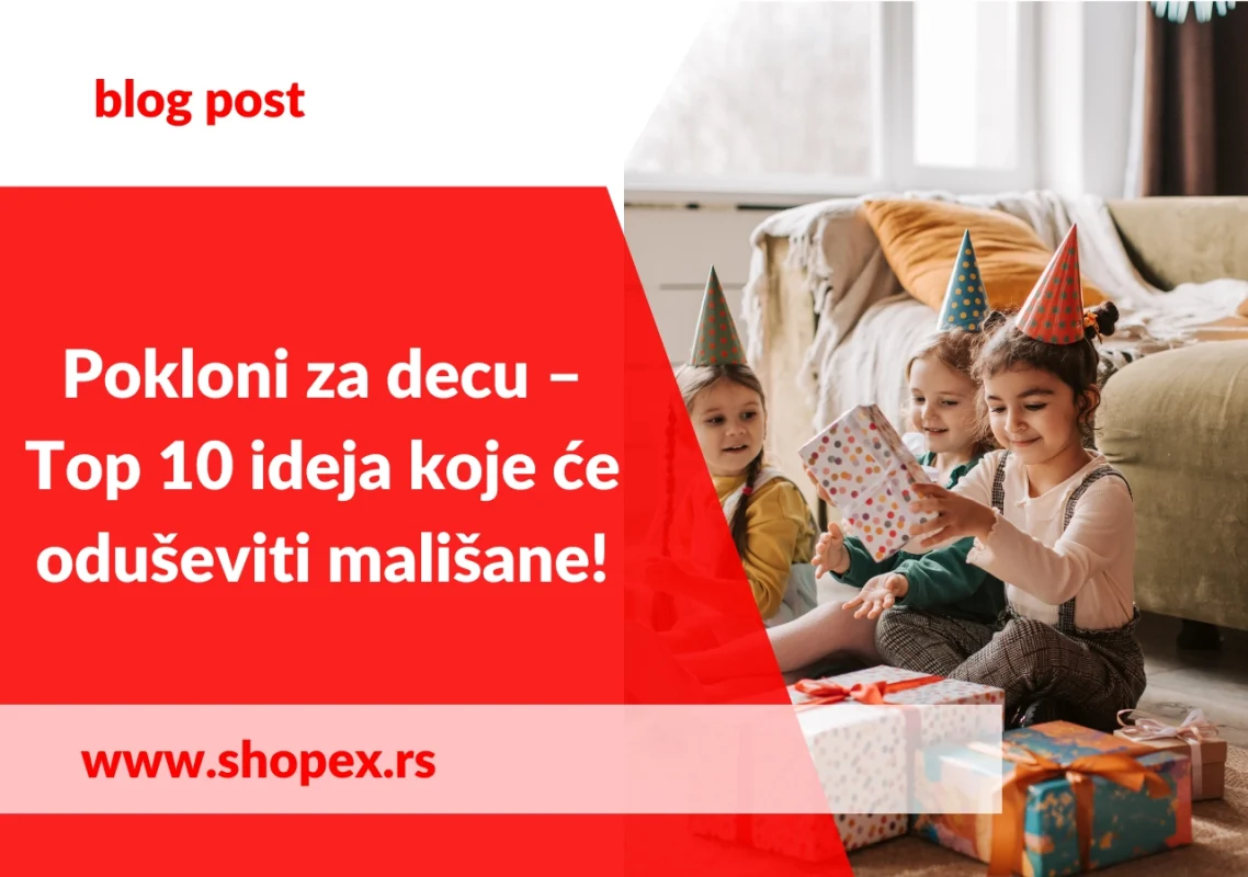 Početna fotografija sa naslovom i slikom dece koja otvaraju najbolje poklone za decu i raduju se. Shopex.rs